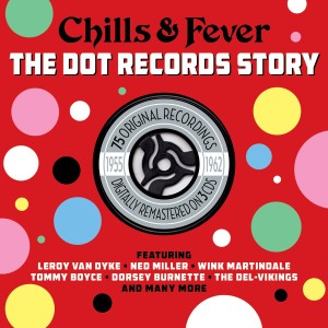 V.A. - Chills & Fever : The Dot Records Story